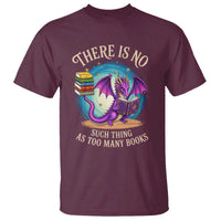 Fantasy Dragon Book Lover T Shirt There Is No Such Thing As Too Many Books