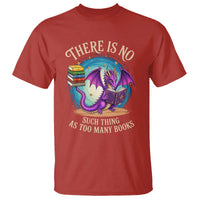 Fantasy Dragon Book Lover T Shirt There Is No Such Thing As Too Many Books