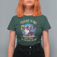 Fantasy Dragon Book Lover T Shirt For Women There Is No Such Thing As Too Many Books