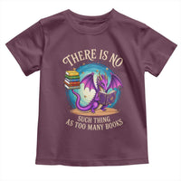 Fantasy Dragon Book Lover Toddler T Shirt There Is No Such Thing As Too Many Books