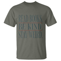 Be Kind Stay Weird Book Lover T Shirt Teacher Reading Books Gift