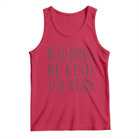 Be Kind Stay Weird Book Lover Tank Top Teacher Reading Books Gift