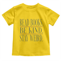 Be Kind Stay Weird Book Lover Toddler T Shirt Teacher Reading Books Gift