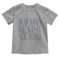 Be Kind Stay Weird Book Lover Toddler T Shirt Teacher Reading Books Gift