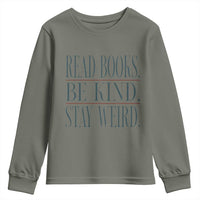 Be Kind Stay Weird Book Lover Youth Sweatshirt Teacher Reading Books Gift