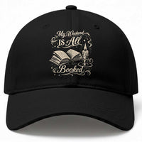 My Weekend Is All Booked Book Lover Baseball Cap Reading Enthusiast Quote