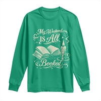 My Weekend Is All Booked Book Lover Long Sleeve Shirt Reading Enthusiast Quote