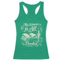 My Weekend Is All Booked Book Lover Racerback Tank Top Reading Enthusiast Quote
