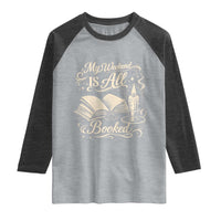 My Weekend Is All Booked Book Lover Raglan Shirt Reading Enthusiast Quote