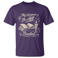 My Weekend Is All Booked Book Lover T Shirt Reading Enthusiast Quote