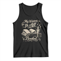 My Weekend Is All Booked Book Lover Tank Top Reading Enthusiast Quote
