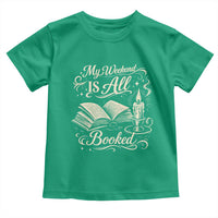 My Weekend Is All Booked Book Lover Toddler T Shirt Reading Enthusiast Quote