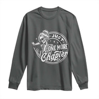 Just One More Chapter Skeleton Woman Long Sleeve Shirt Book Lover Gift