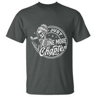 Just One More Chapter Skeleton Woman T Shirt Book Lover Gift