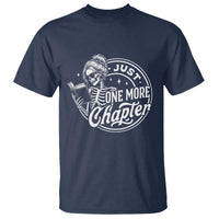 Just One More Chapter Skeleton Woman T Shirt Book Lover Gift
