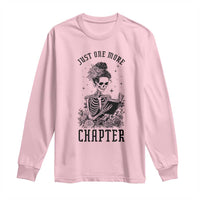 Funny Skeleton Book Lover Long Sleeve Shirt Just One More Chapter