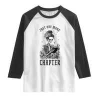 Funny Skeleton Book Lover Raglan Shirt Just One More Chapter