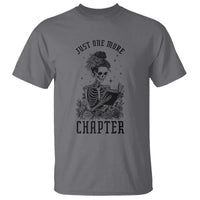 Funny Skeleton Book Lover T Shirt Just One More Chapter