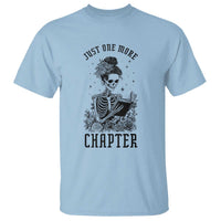 Funny Skeleton Book Lover T Shirt Just One More Chapter