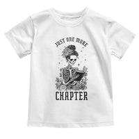 Funny Skeleton Book Lover Toddler T Shirt Just One More Chapter