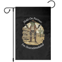 Hold On Partner I Am Overstimulated Garden Flag Funny Cowboy Frog - Wonder Print Shop