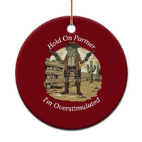 Hold On Partner I Am Overstimulated Ceramic Ornament Funny Cowboy Frog - Wonder Print Shop