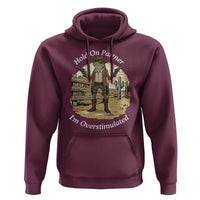Hold On Partner I Am Overstimulated Hoodie Funny Cowboy Frog - Wonder Print Shop