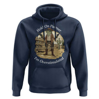 Hold On Partner I Am Overstimulated Hoodie Funny Cowboy Frog - Wonder Print Shop