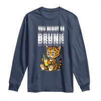 Funny Cat Drinking Beer Long Sleeve Shirt You Might Be Drunk - Wonder Print Shop