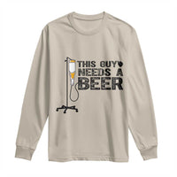 Funny Drinking Lover Long Sleeve Shirt This Guy Needs A Beer - Wonder Print Shop