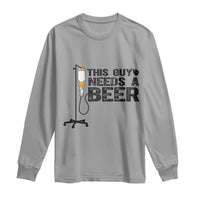 Funny Drinking Lover Long Sleeve Shirt This Guy Needs A Beer - Wonder Print Shop