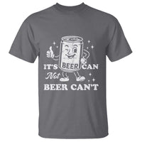 Funny Drinking Lover T Shirt It Is Can Not Beer Can Not - Wonder Print Shop
