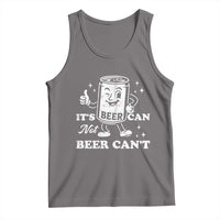 Funny Drinking Lover Tank Top It Is Can Not Beer Can Not - Wonder Print Shop