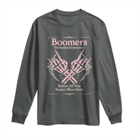Baby Boomers Long Sleeve Shirt The Badass Generation Before All You Sissies Were Born - Wonder Print Shop