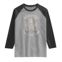 Baby Boomers Proud Raglan Shirt The Badass Generation Before All You Sissies Were Born - Wonder Print Shop