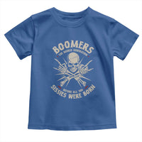 Baby Boomers Proud Toddler T Shirt The Badass Generation Before All You Sissies Were Born - Wonder Print Shop