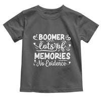 Baby Boomer Generation Toddler T Shirt Lots Of Memories No Evidence - Wonder Print Shop