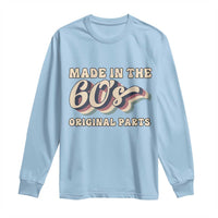 Made In The 60s Original Parts Long Sleeve Shirt Funny Boomers Birthday Gift - Wonder Print Shop
