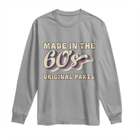 Made In The 60s Original Parts Long Sleeve Shirt Funny Boomers Birthday Gift - Wonder Print Shop