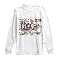 Made In The 60s Original Parts Long Sleeve Shirt Funny Boomers Birthday Gift - Wonder Print Shop
