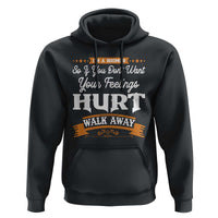 Baby Boomers Hoodie If You Dont Want Your Feelings Hurt Walk Away - Wonder Print Shop