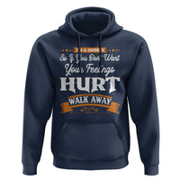 Baby Boomers Hoodie If You Dont Want Your Feelings Hurt Walk Away - Wonder Print Shop