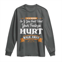 Baby Boomers Long Sleeve Shirt If You Dont Want Your Feelings Hurt Walk Away - Wonder Print Shop