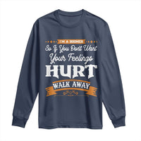 Baby Boomers Long Sleeve Shirt If You Dont Want Your Feelings Hurt Walk Away - Wonder Print Shop