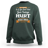 Baby Boomers Sweatshirt If You Dont Want Your Feelings Hurt Walk Away - Wonder Print Shop