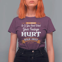 Baby Boomers T Shirt For Women If You Dont Want Your Feelings Hurt Walk Away - Wonder Print Shop