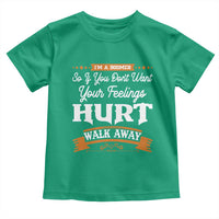 Baby Boomers Toddler T Shirt If You Dont Want Your Feelings Hurt Walk Away - Wonder Print Shop