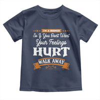 Baby Boomers Toddler T Shirt If You Dont Want Your Feelings Hurt Walk Away - Wonder Print Shop
