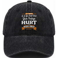 Baby Boomers Washed Cotton Baseball Cap If You Dont Want Your Feelings Hurt Walk Away