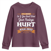 Baby Boomers Youth Sweatshirt If You Dont Want Your Feelings Hurt Walk Away - Wonder Print Shop